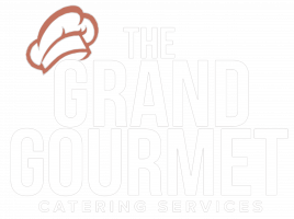 The Grand Gourmet – We Cater To Your Needs